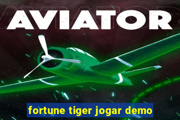 fortune tiger jogar demo